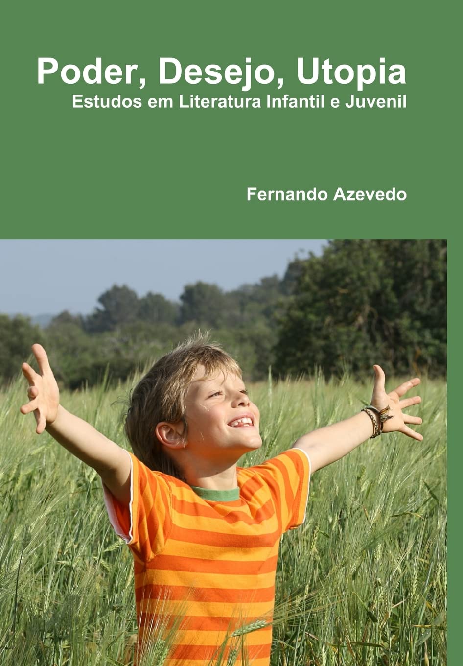 Poder, Desejo, Utopia (Portuguese Edition),New