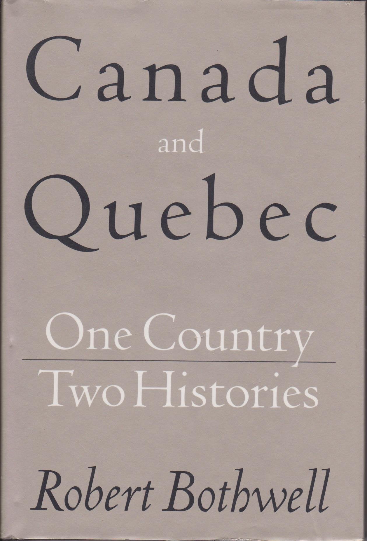 Canada and Quebec: One Country, Two Histories,Used