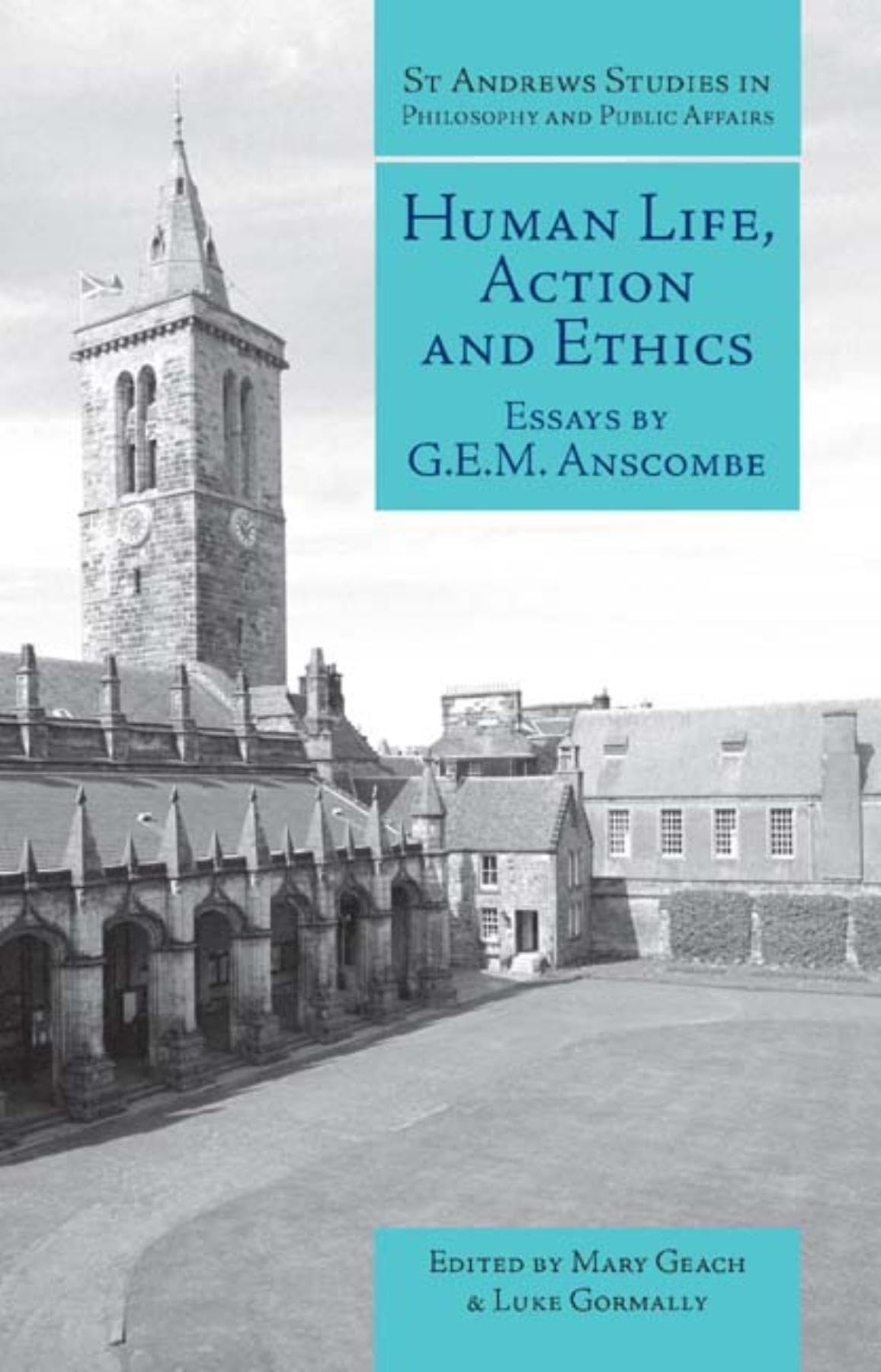 Human Life, Action and Ethics: Essays by G.E.M. Anscombe (St Andrews Studies in Philosophy and Public Affairs),Used