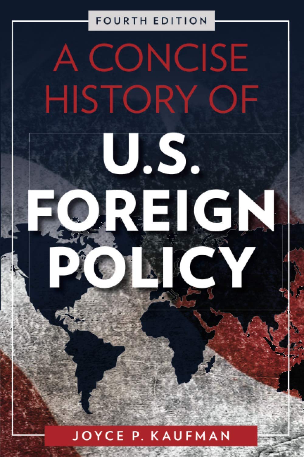 A Concise History Of U.S. Foreign Policy