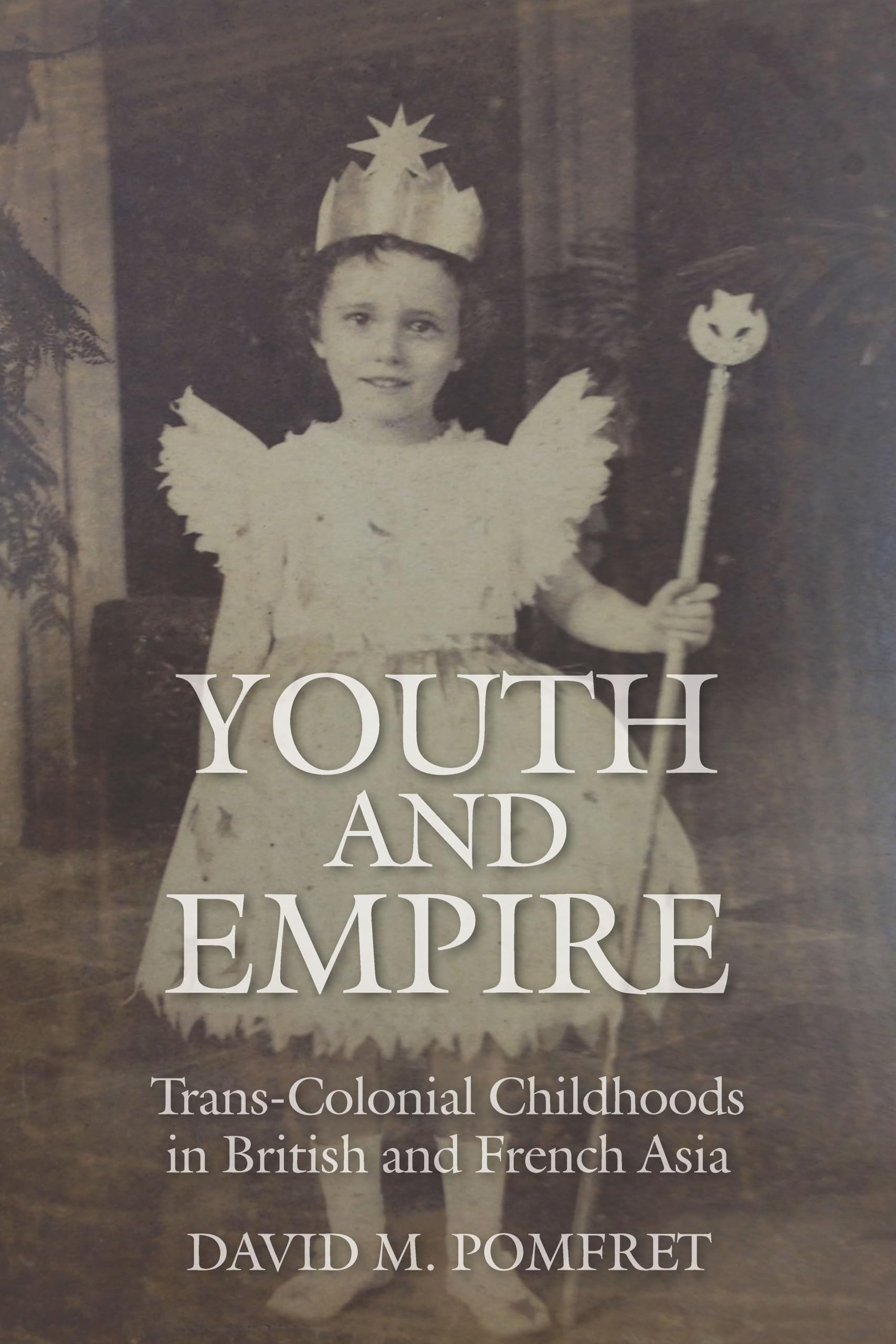 Youth And Empire: Transcolonial Childhoods In British And French Asia,Used