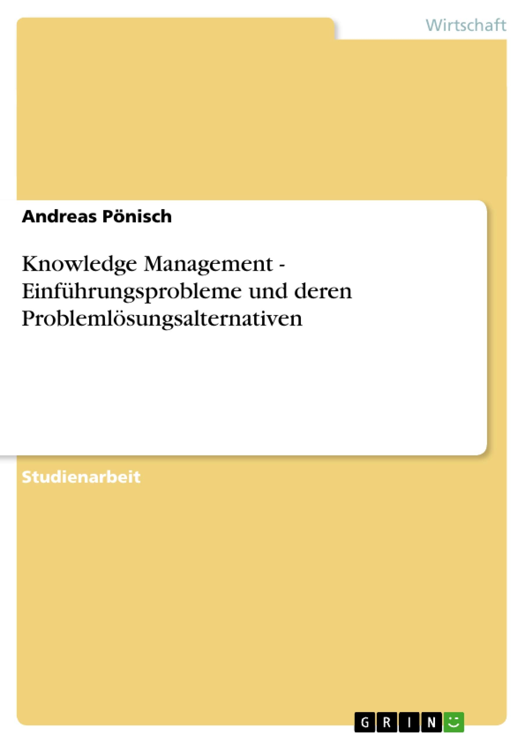 Knowledge Management  Einfhrungsprobleme Und Deren Problemlsungsalternativen (German Edition),Used