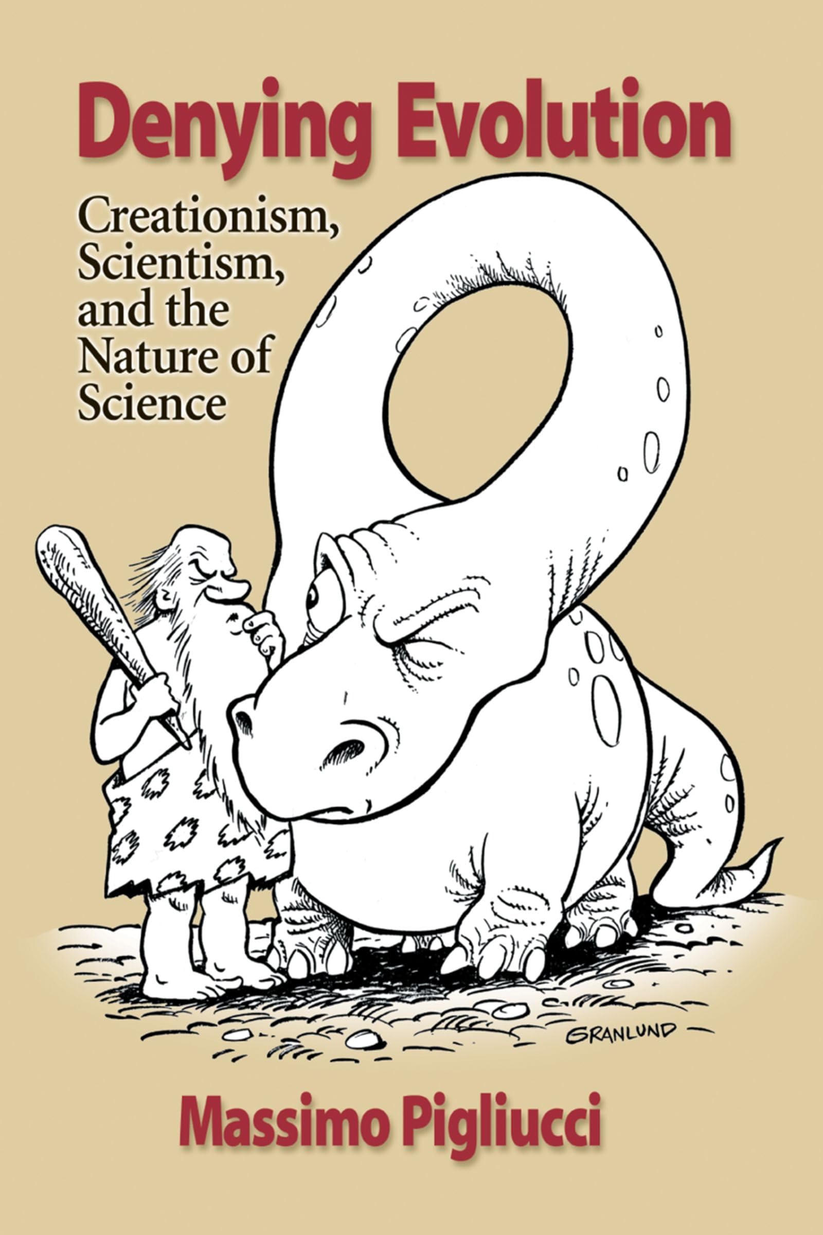 Denying Evolution: Creationism, Scientism, and the Nature of Science,Used