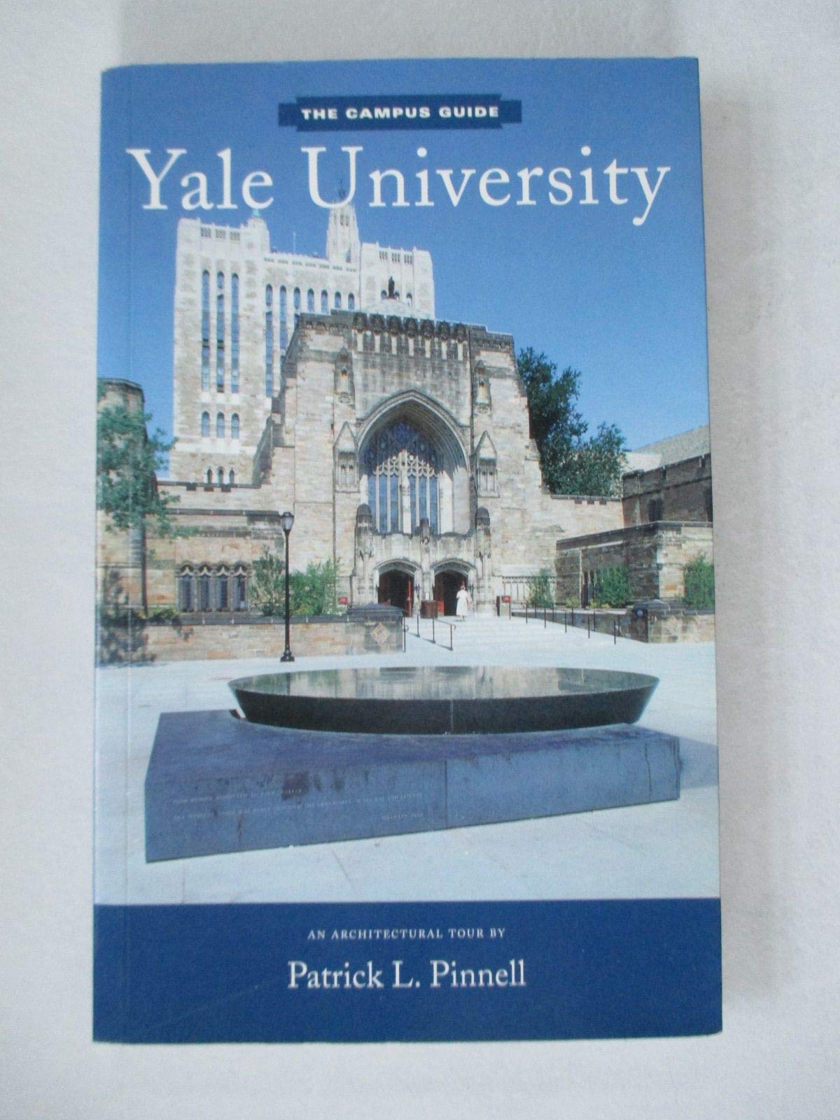 The Campus Guide: Yale University, an Architectural Tour,Used