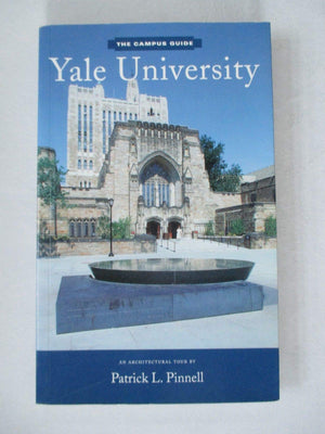 The Campus Guide: Yale University, an Architectural Tour,Used