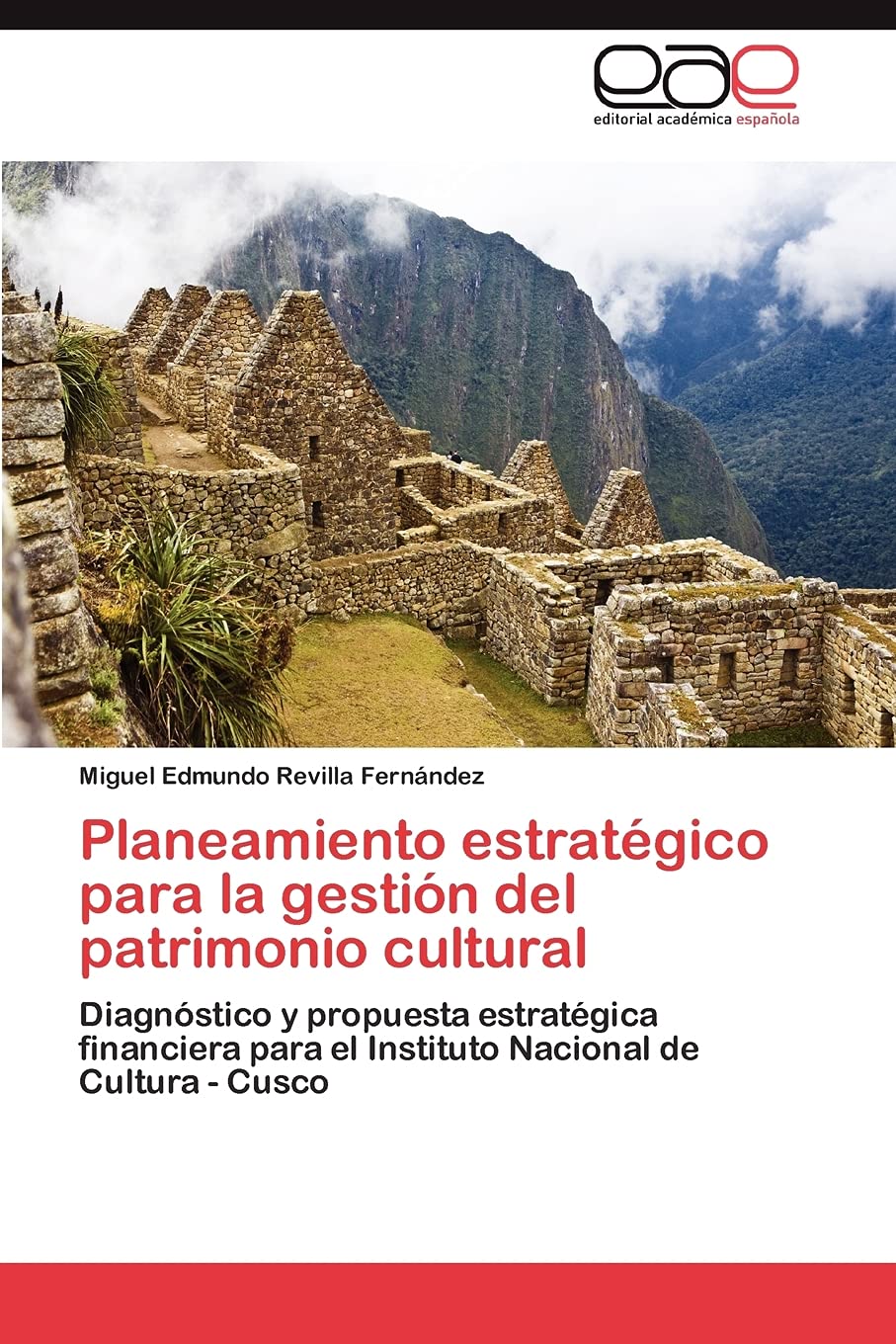 Planeamiento estratgico para la gestin del patrimonio cultural: Diagnstico y propuesta estratgica financiera para el Ins,Used