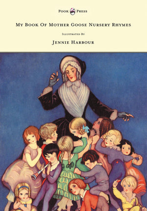 My Book of Mother Goose Nursery Rhymes  Illustrated by Jennie Harbour,Used