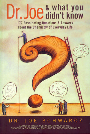 Dr. Joe & What You Didn't Know: 177 Fascinating Questions About the Chemistry of Everyday Life,New