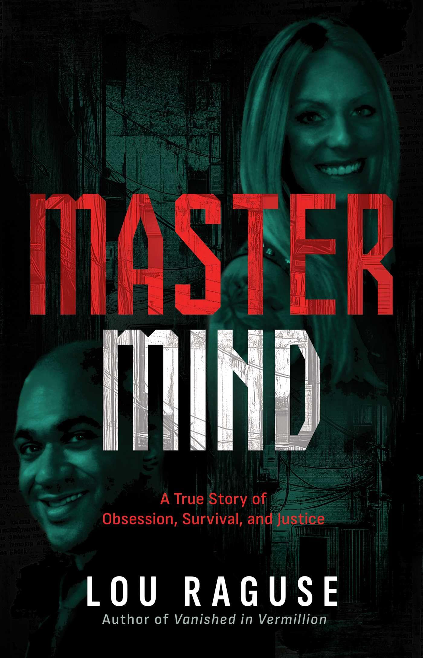 Mastermind: A True Story Of Obsession, Survival, And Justice