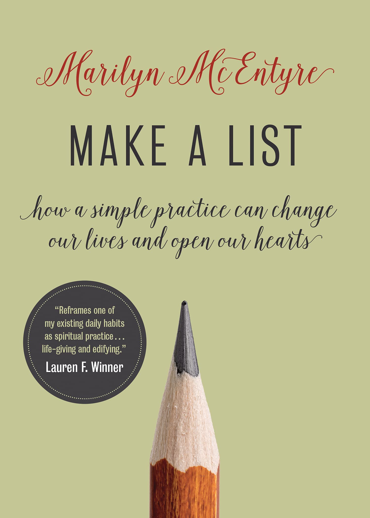 Make A List: How A Simple Practice Can Change Our Lives And Open Our Hearts