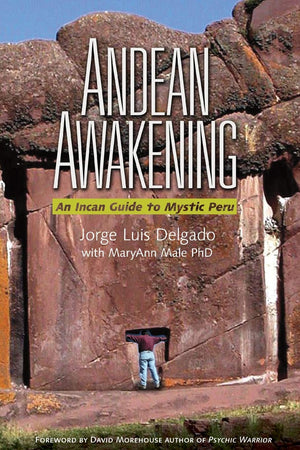 Andean Awakening: An Inca Guide To Mystical Peru,Used