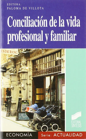 Conciliacin de la vida profesional y familiar: polticas pblicas de conciliacin en la Unin Europea (Actualidad) (Spanis,Used