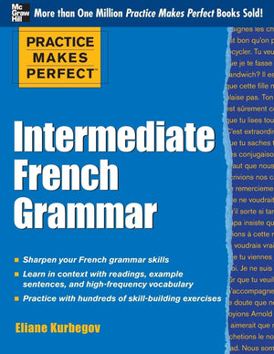 Practice Makes Perfect: Intermediate French Grammar: With 145 Exercises (Practice Makes Perfect Series),Used