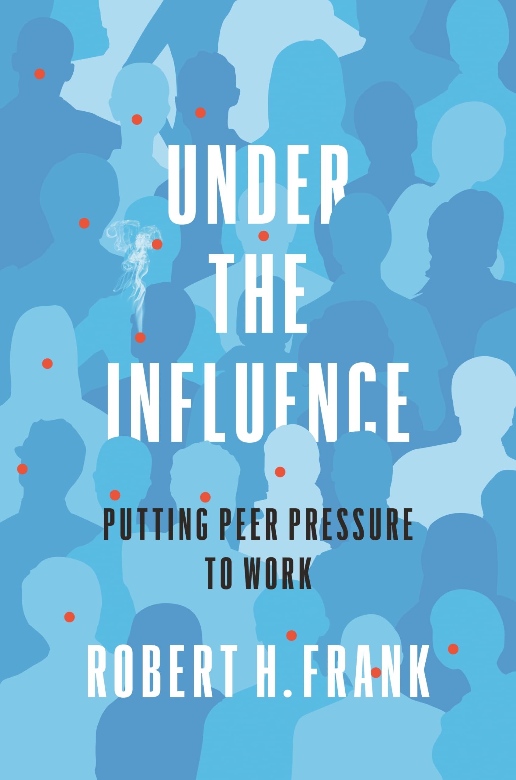Under the Influence: Putting Peer Pressure to Work,Used