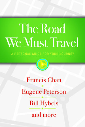 The Road We Must Travel: A Personal Guide For Your Journey