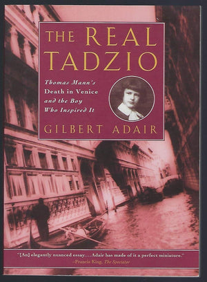 The Real Tadzio: Thomas Manns Death In Venice And The Boy Who Inspired It-new
