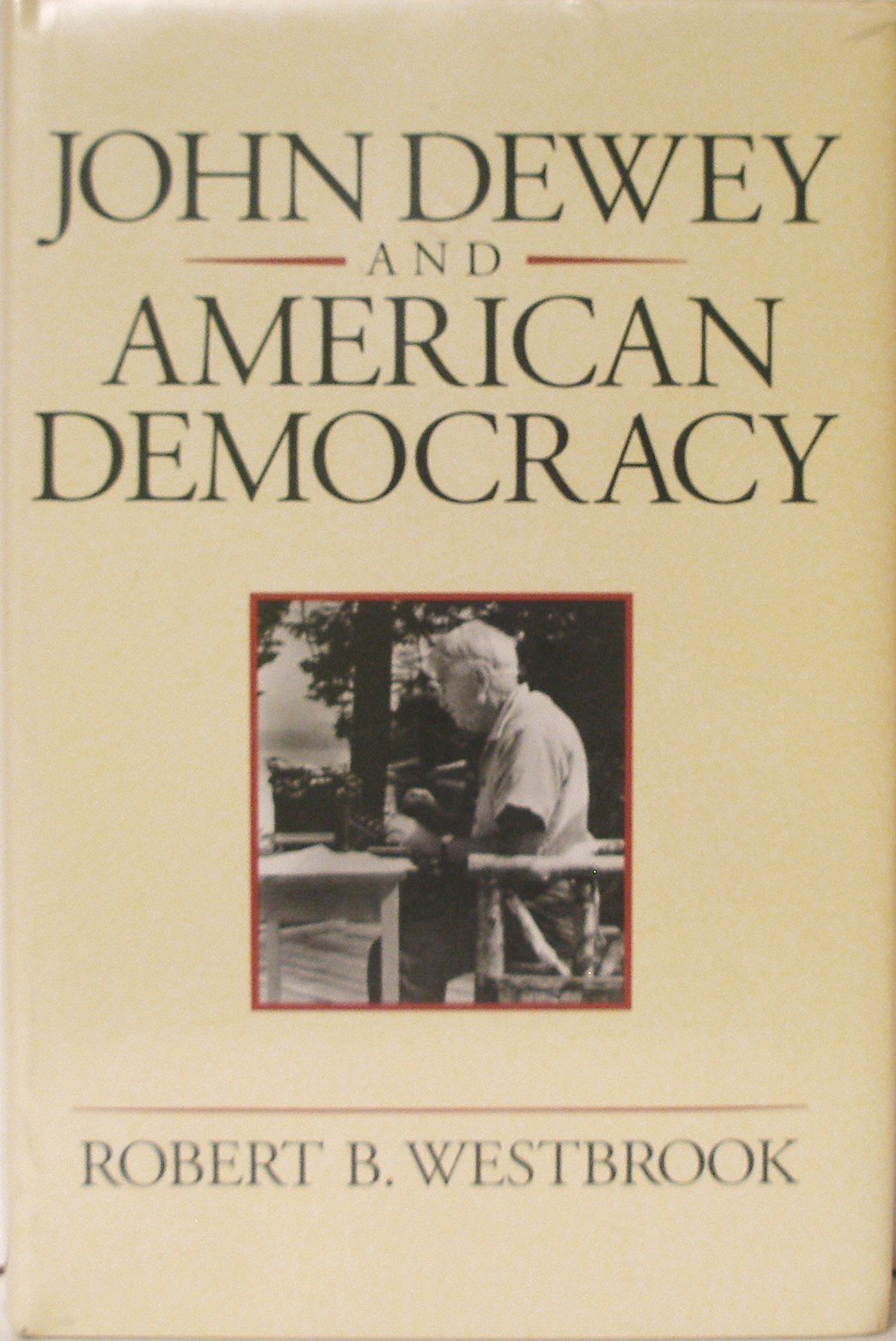 John Dewey And American Democracy,New