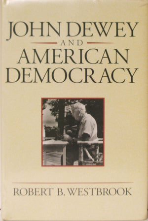 John Dewey And American Democracy,New