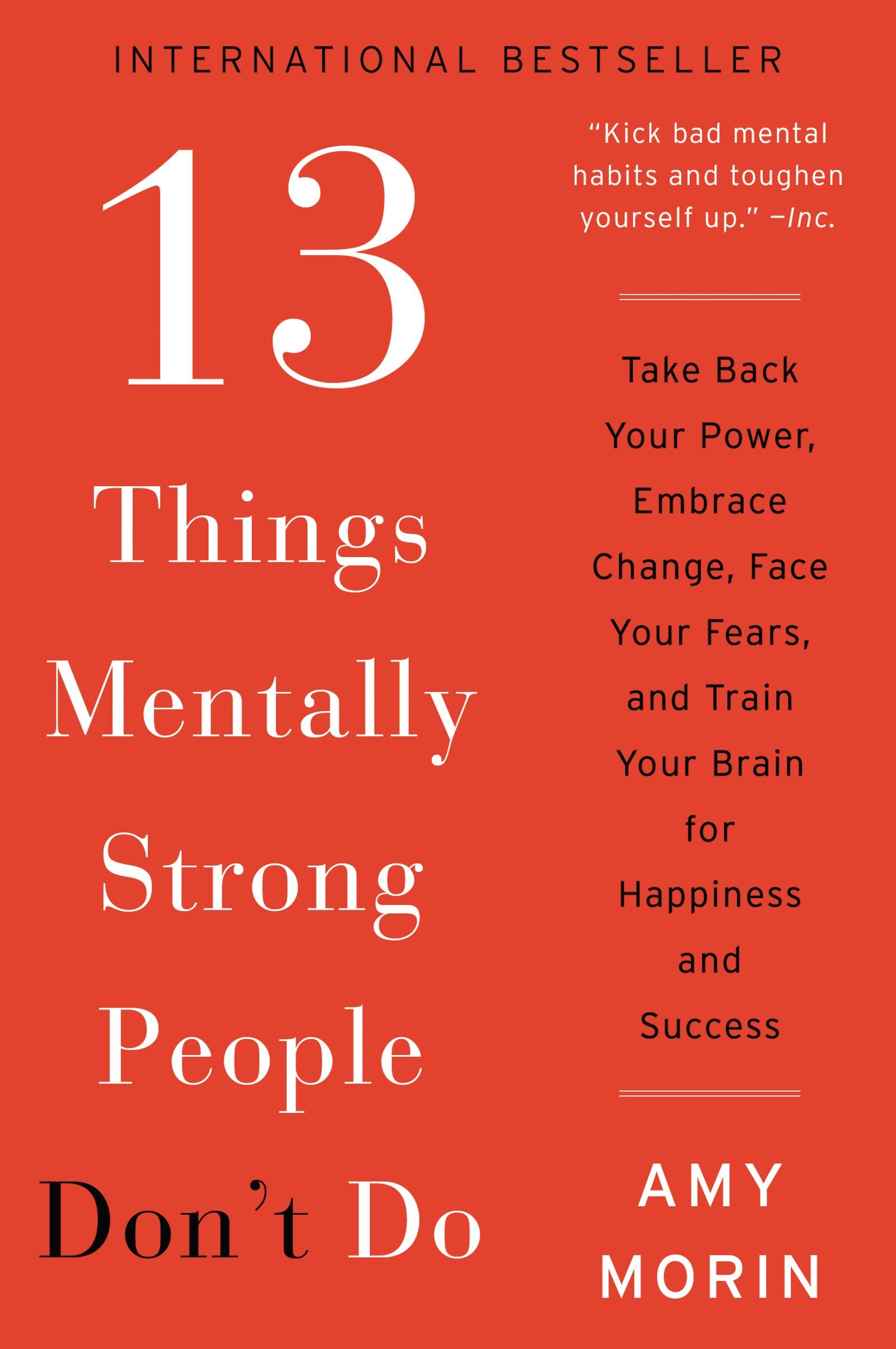 13 Things Mentally Strong People Don't Do: Take Back Your Power, Embrace Change, Face Your Fears, and Train Your Brain for Happi,Used