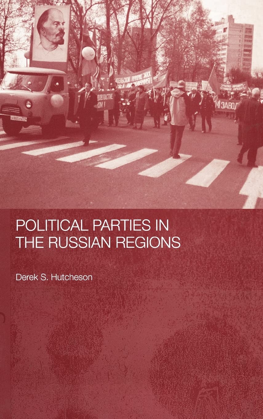 Political Parties in the Russian Regions (BASEES/Routledge Series on Russian and East European Studies),New
