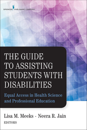 The Guide to Assisting Students With Disabilities: Equal Access in Health Science and Professional Education,Used