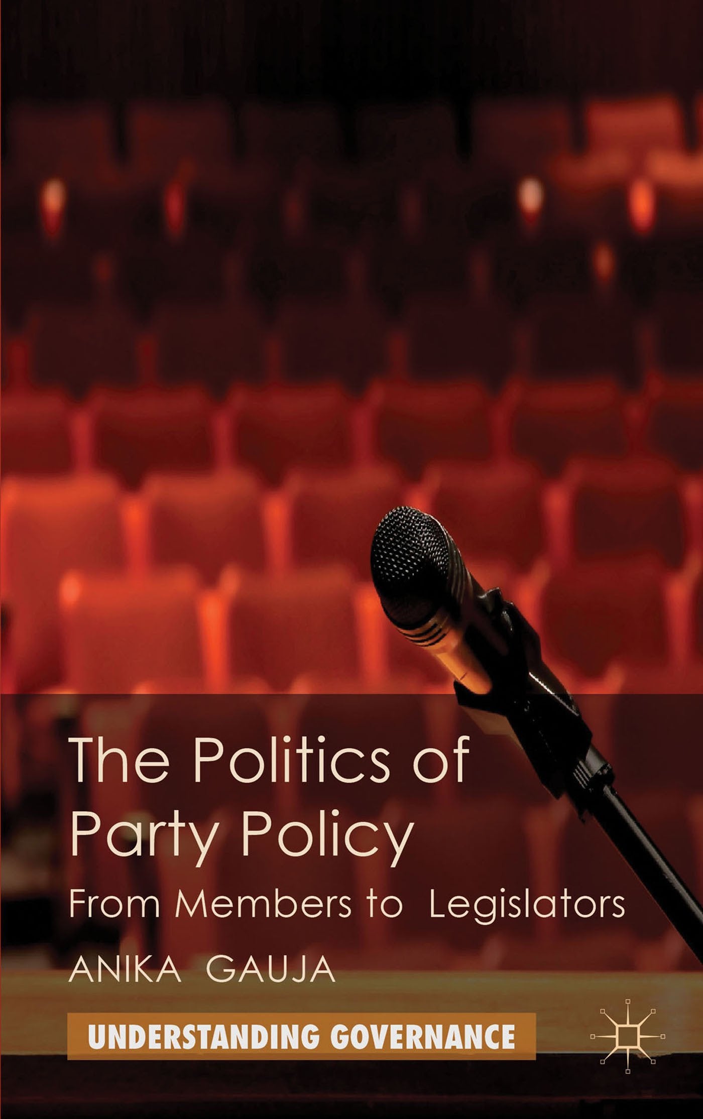 The Politics of Party Policy: From Members to Legislators (Understanding Governance),New