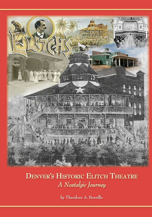 Denver'S Historic Elitch Theatre  Standard Edition: A Nostalgic Journey,Used
