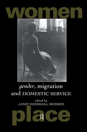 Gender, Migration and Domestic Service (Routledge International Studies of Women and Place),Used