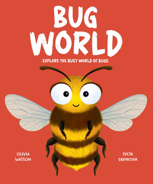 Bug World: Explore The Busy World Of Bugs