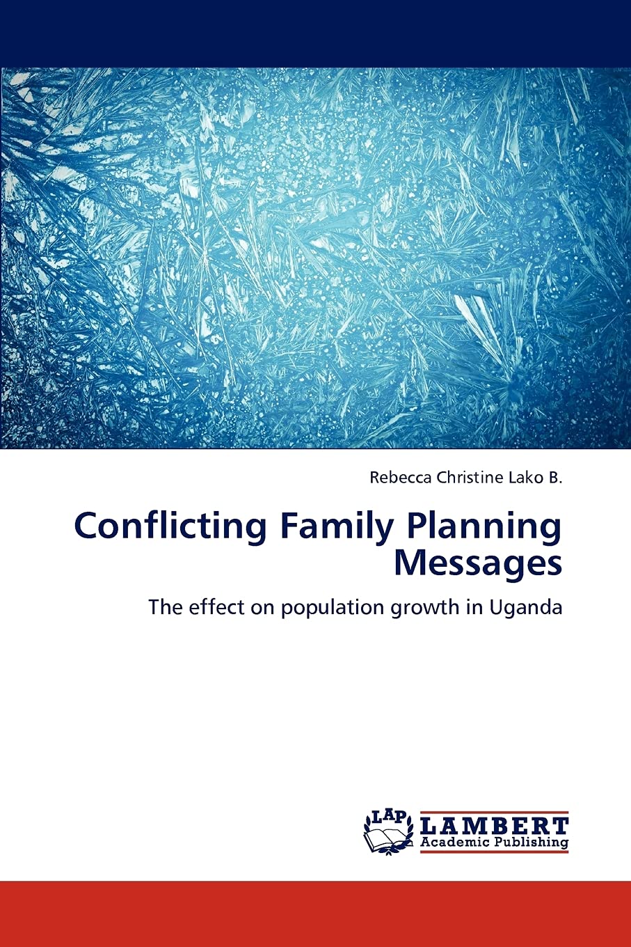 Conflicting Family Planning Messages: The effect on population growth in Uganda,Used