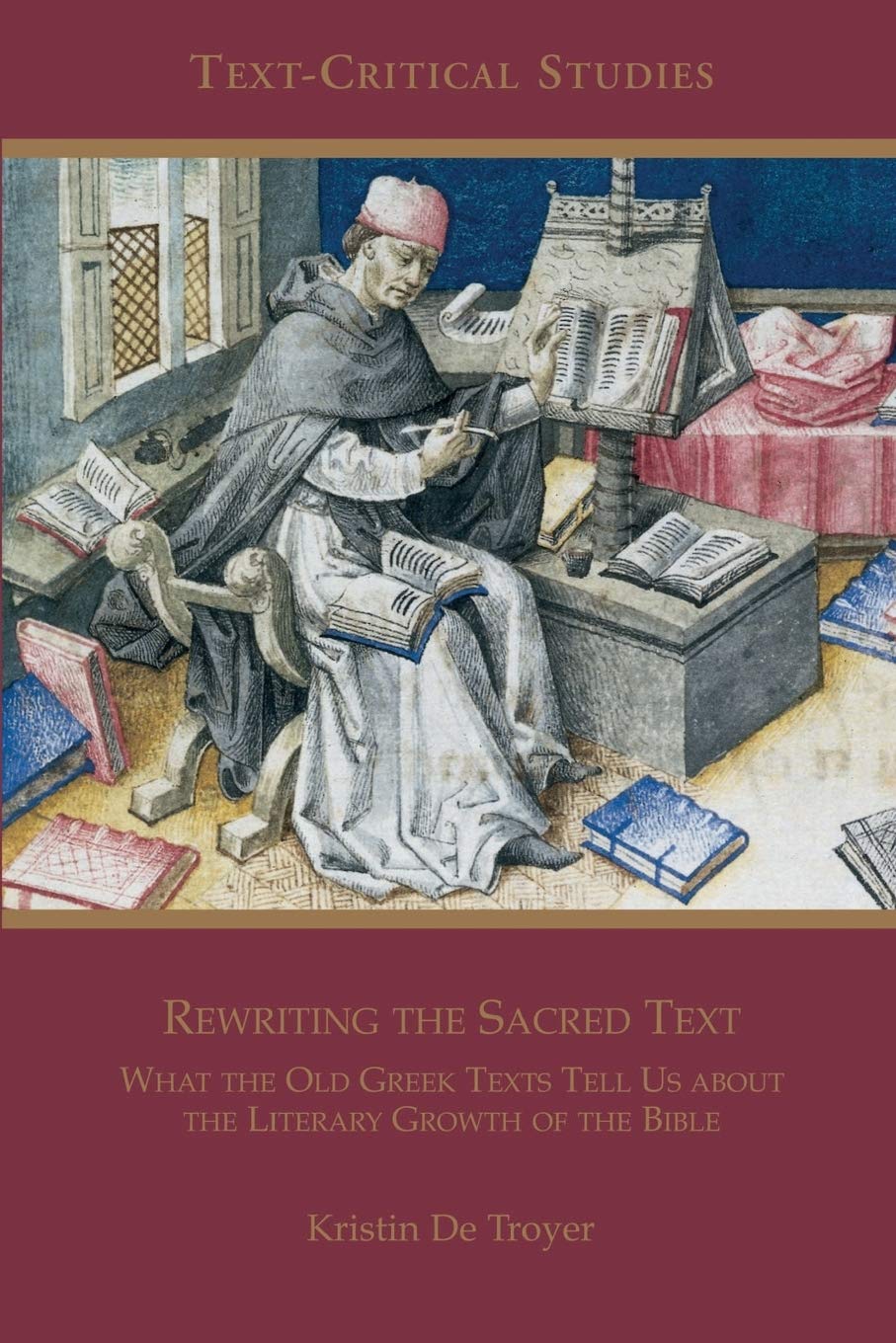 Rewriting the Sacred Text: What the Old Greek Texts Tell Us about the Literary Growth of the Bible (TextCritical Studies),Used