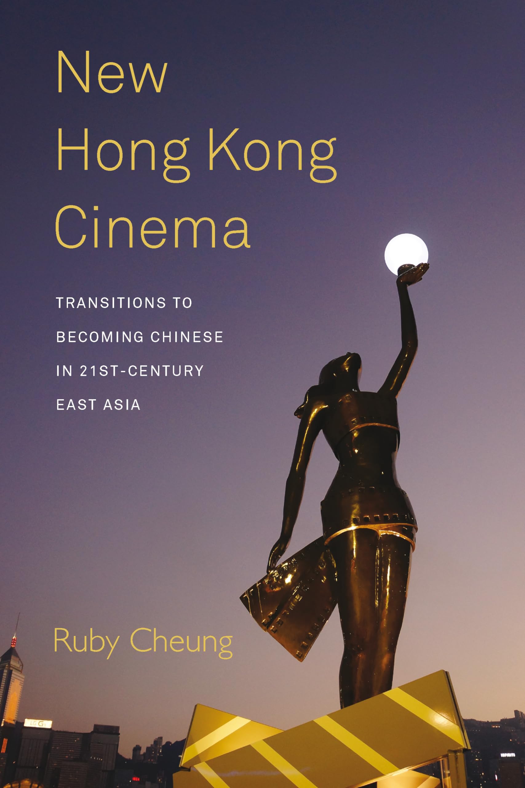 New Hong Kong Cinema: Transitions to Becoming Chinese in 21stCentury East Asia,Used