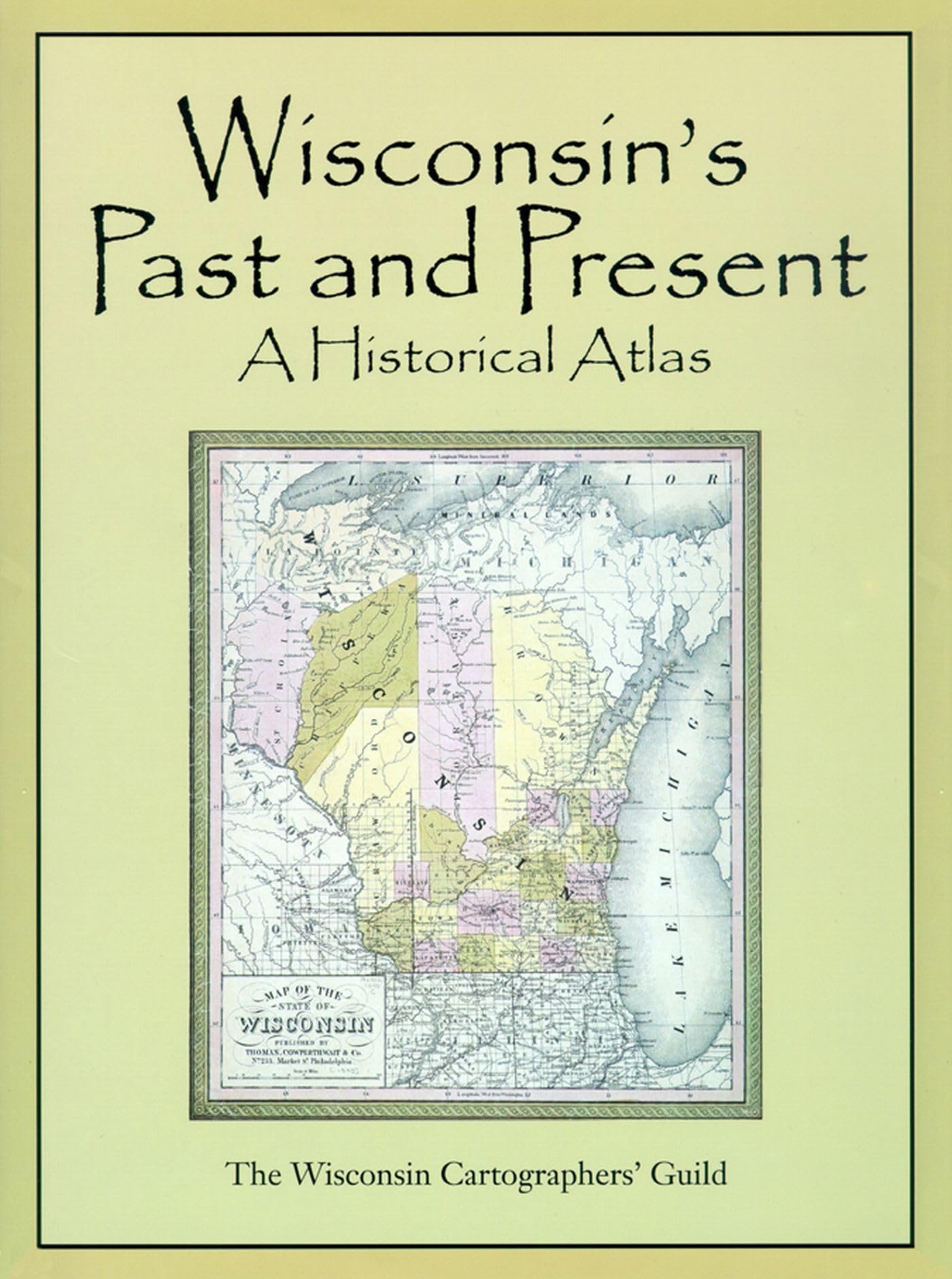 Wisconsin's Past and Present: A Historical Atlas,Used