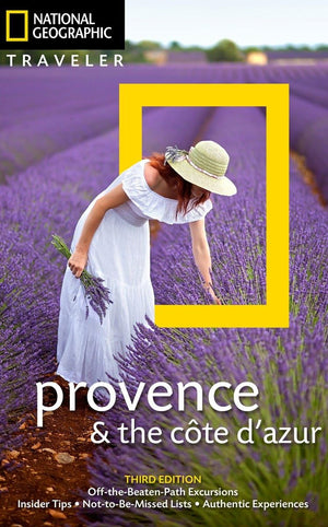 National Geographic Traveler: Provence And The Cote D'Azur, 3Rd Edition (National Geographic Traveler Provence & The Cote D'Azur