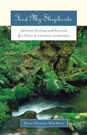 Feed My Shepherds: Spiritual Healing and Renewal for Those in Christian Leadership,Used