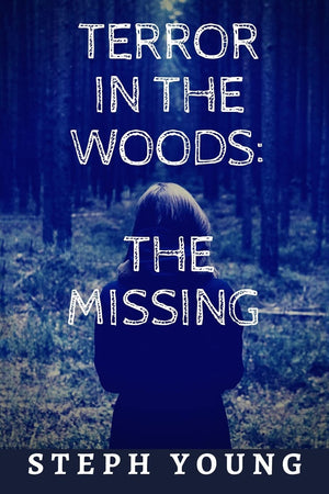 Terror in the Woods:: The Missing.,New