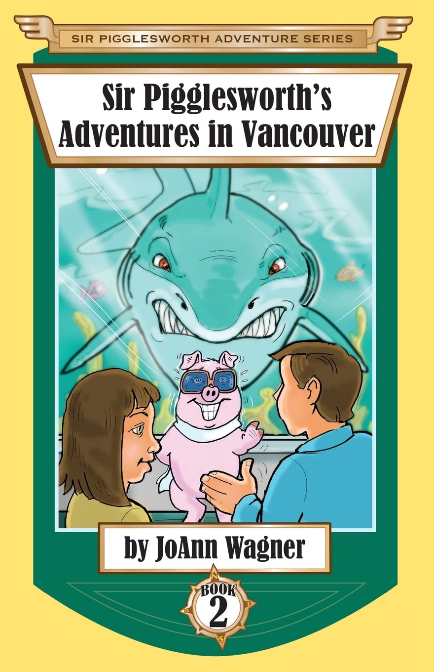 Sir Pigglesworth's Adventures in Vancouver (Sir Pigglesworth Adventure Series),Used
