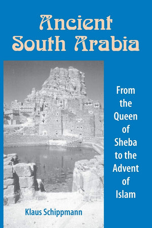 Ancient South Arabia: From the Queen of Sheba to the Advent of Islam,Used