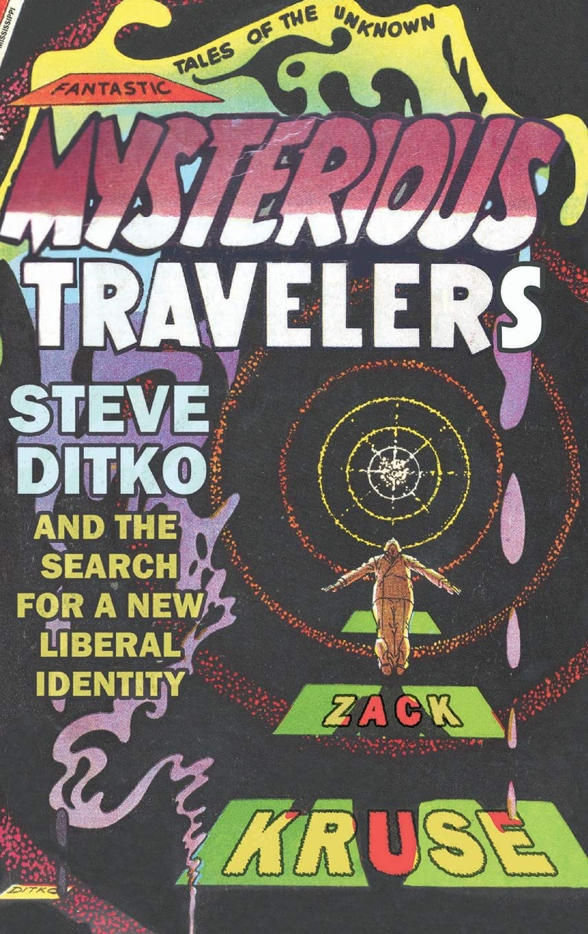 Mysterious Travelers: Steve Ditko and the Search for a New Liberal Identity (Great Comics Artists Series),Used