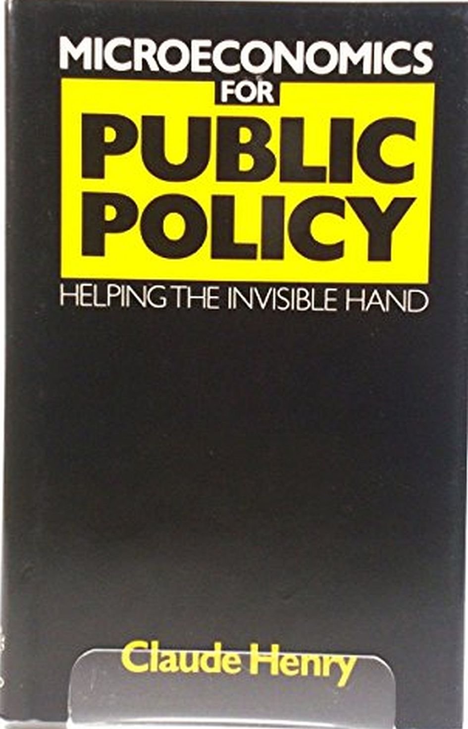 Microeconomics for Public Policy: Helping the Invisible Hand,Used