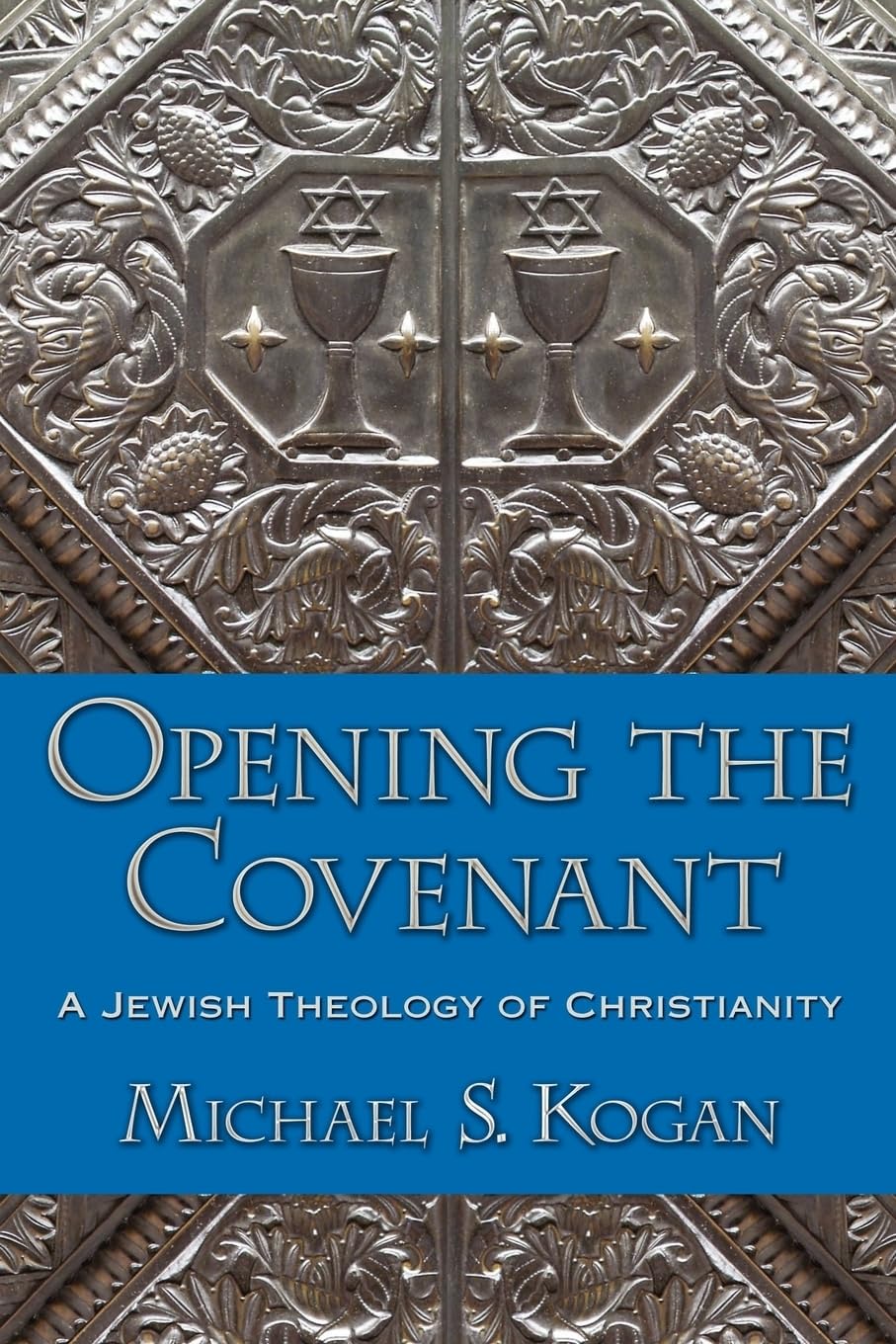 Opening the Covenant: A Jewish Theology of Christianity,Used