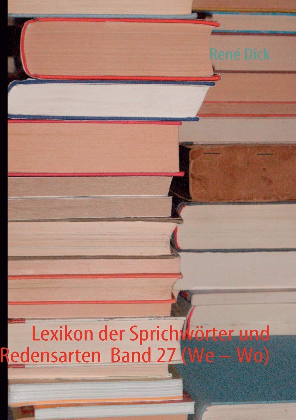 Lexikon der Sprichwrter und Redensarten Band 27 (We  Wo) (German Edition),Used