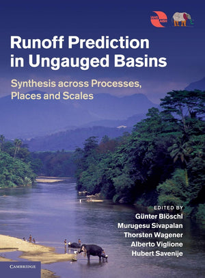 Runoff Prediction in Ungauged Basins: Synthesis across Processes, Places and Scales,Used