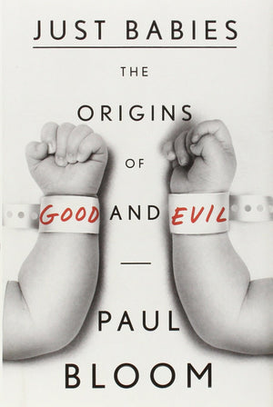 Just Babies: The Origins of Good and Evil,Used
