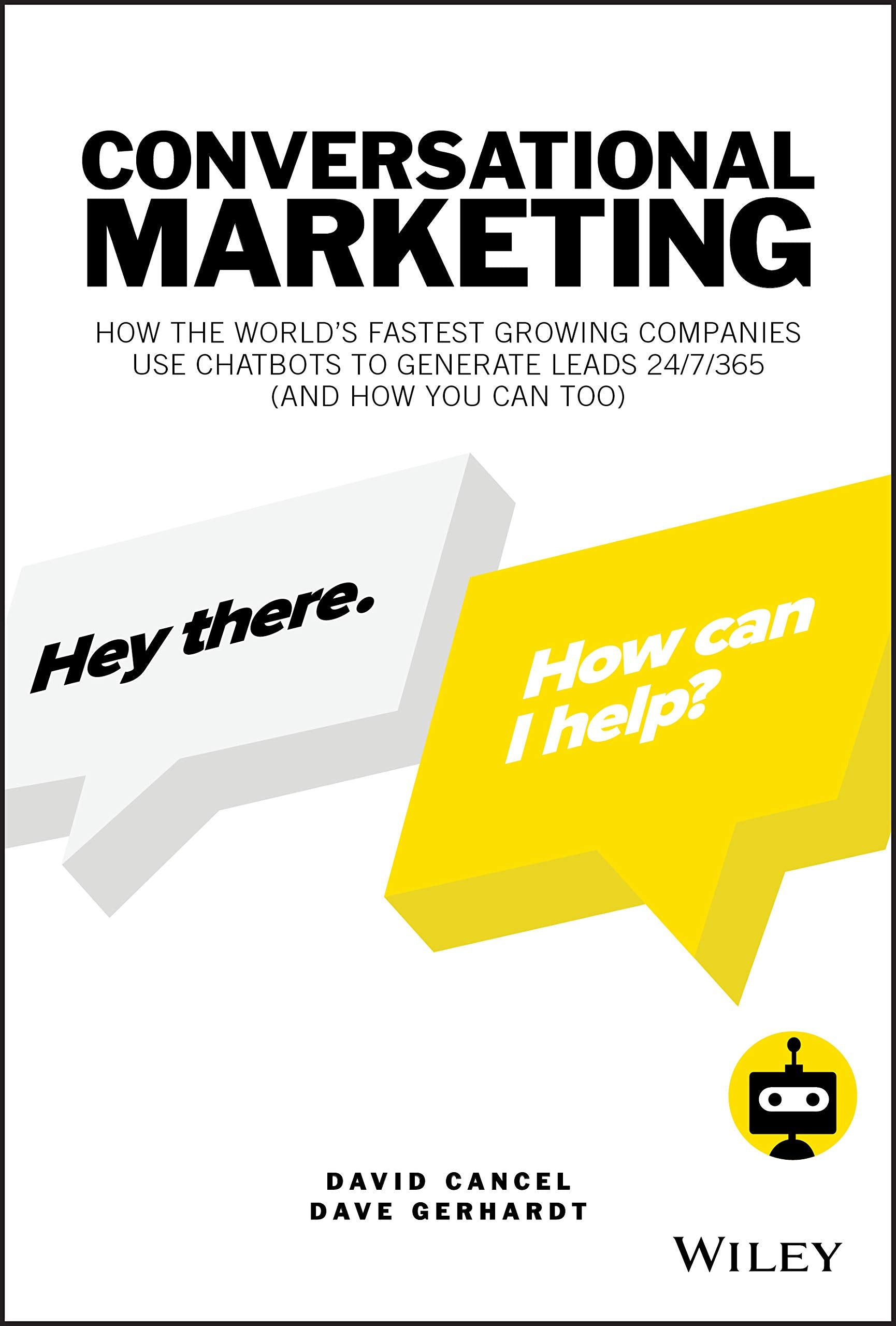Conversational Marketing: How the World's Fastest Growing Companies Use Chatbots to Generate Leads 24/7/365 (and How You Can Too,Used