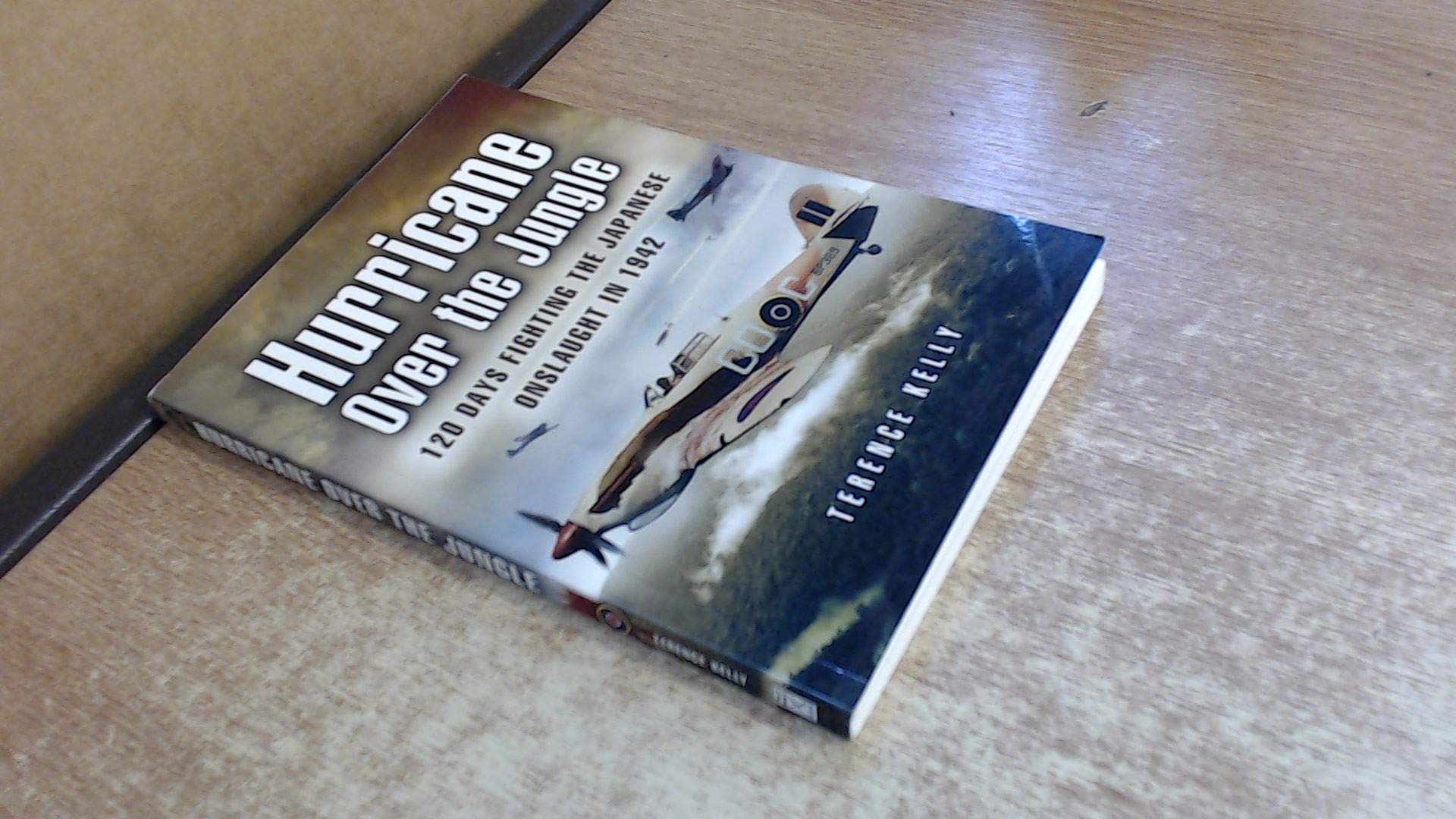 Hurricane over the Jungle: 120 Days Fighting the Japanese Onslaught in 1942,Used