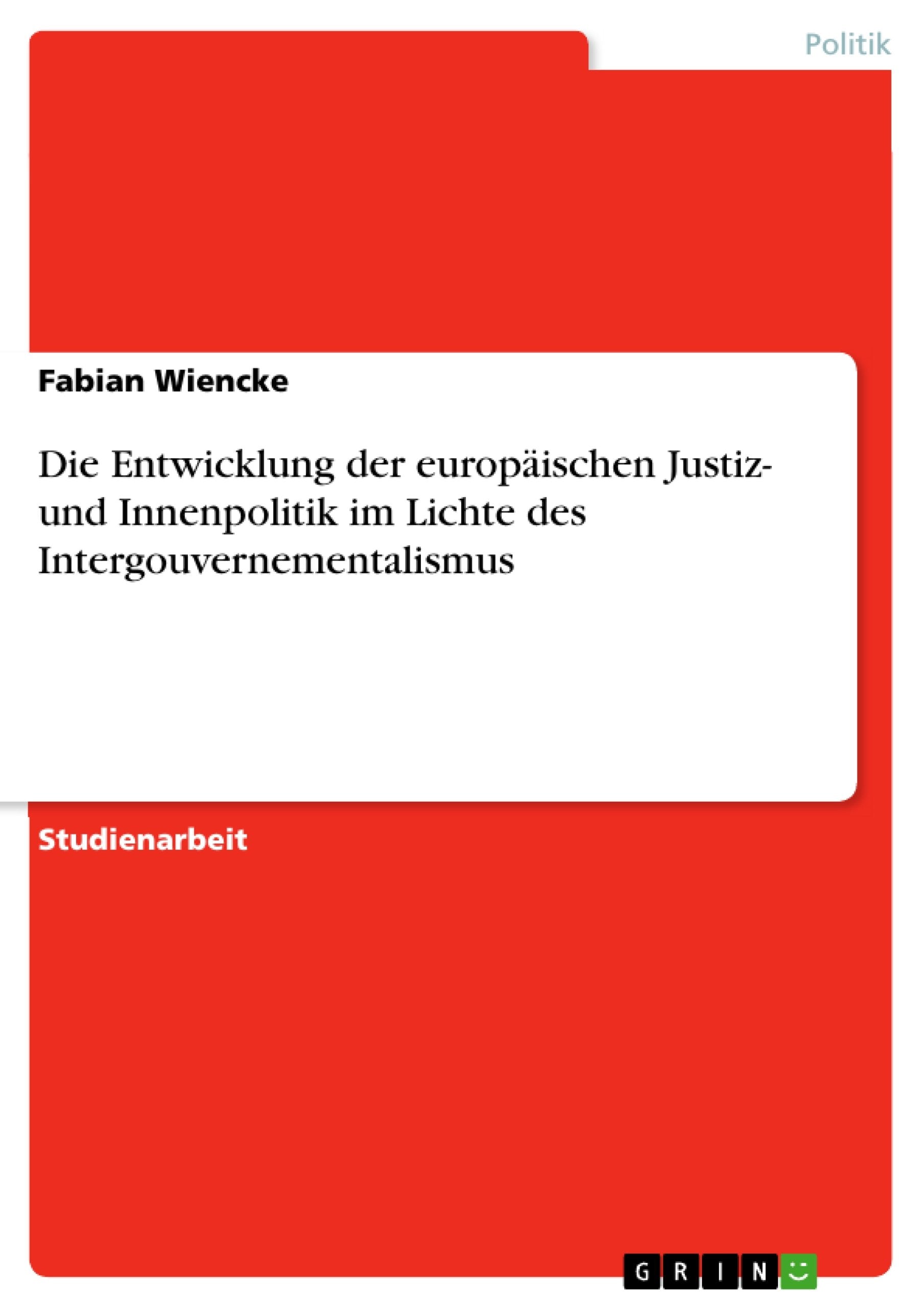 Die Entwicklung Der Europischen Justiz Und Innenpolitik Im Lichte Des Intergouvernementalismus (German Edition),Used
