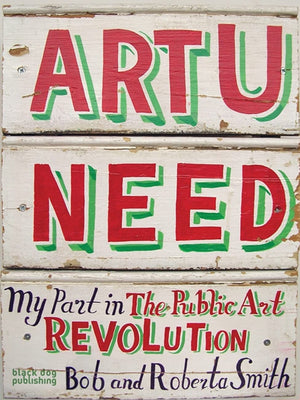 Art U Need: My Part in the Public Art Revolution,Used