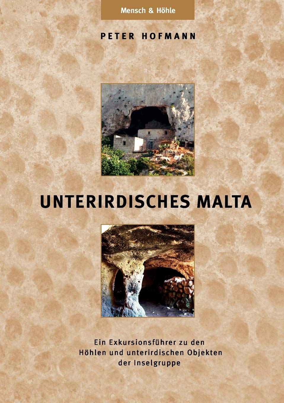 Unterirdisches Malta: Ein Exkursionsfhrer zu den Hhlen und unterirdischen Objekten der Inselgruppe (German Edition),Used