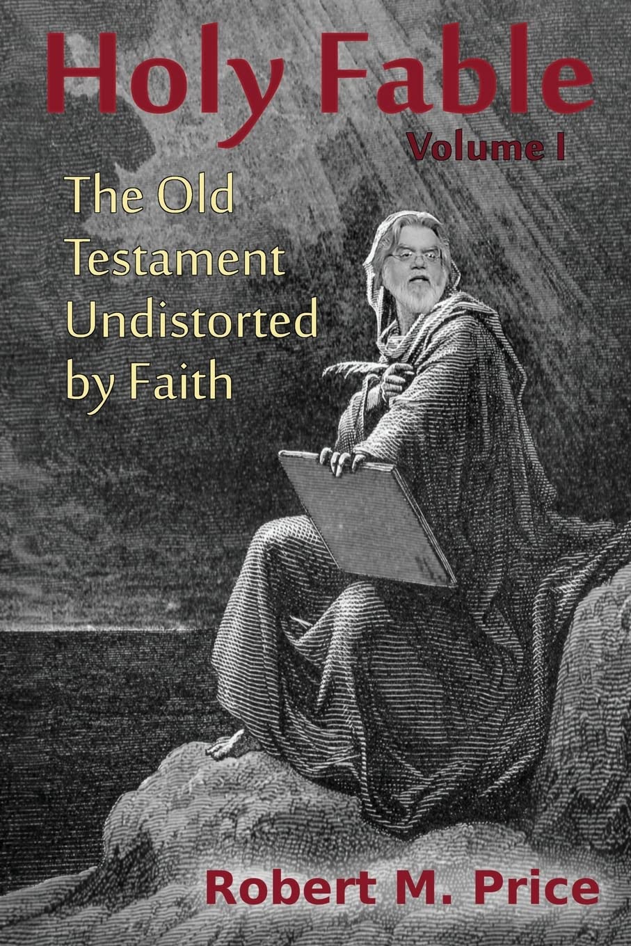 Holy Fable: The Old Testament Undistorted by Faith,Used